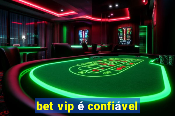 bet vip é confiável